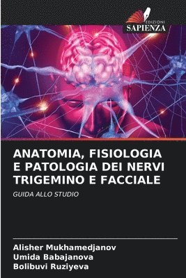 bokomslag Anatomia, Fisiologia E Patologia Dei Nervi Trigemino E Facciale