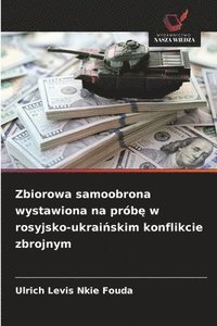 bokomslag Zbiorowa samoobrona wystawiona na prób? w rosyjsko-ukrai?skim konflikcie zbrojnym