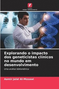 bokomslag Explorando o impacto dos geneticistas clínicos no mundo em desenvolvimento