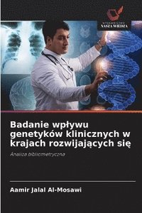bokomslag Badanie wplywu genetyków klinicznych w krajach rozwijaj?cych si?