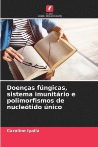 bokomslag Doenças fúngicas, sistema imunitário e polimorfismos de nucleótido único
