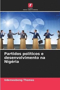 bokomslag Partidos políticos e desenvolvimento na Nigéria