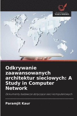 bokomslag Odkrywanie zaawansowanych architektur sieciowych: A Study in Computer Network