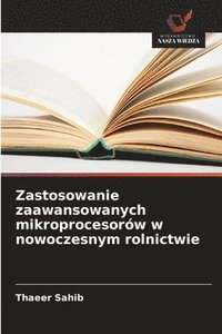 bokomslag Zastosowanie zaawansowanych mikroprocesorów w nowoczesnym rolnictwie
