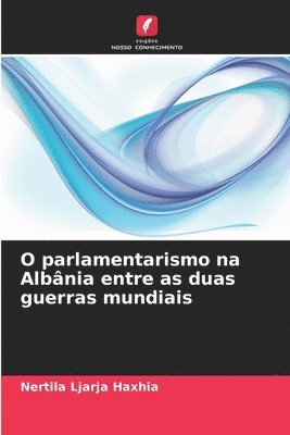 O parlamentarismo na Albânia entre as duas guerras mundiais