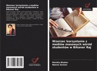 bokomslag Wzorzec korzystania z mediów masowych w¿ród studentów w Bikaner Raj