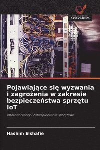 bokomslag Pojawiaj?ce si? wyzwania i zagro?enia w zakresie bezpiecze?stwa sprz?tu IoT