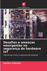 bokomslag Desafios e ameaças emergentes na segurança do hardware IoT