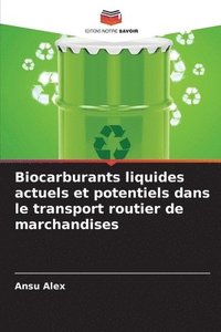 bokomslag Biocarburants liquides actuels et potentiels dans le transport routier de marchandises