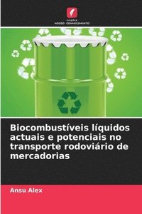 bokomslag Biocombustíveis líquidos actuais e potenciais no transporte rodoviário de mercadorias