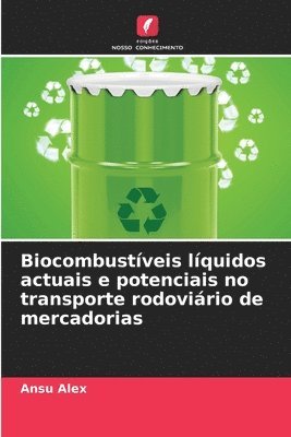 bokomslag Biocombustíveis líquidos actuais e potenciais no transporte rodoviário de mercadorias