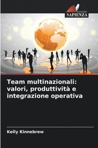 bokomslag Team multinazionali: valori, produttività e integrazione operativa
