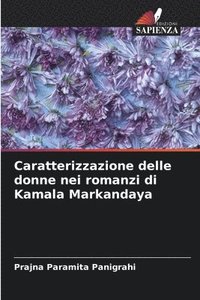 bokomslag Caratterizzazione delle donne nei romanzi di Kamala Markandaya