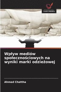 bokomslag Wplyw mediów spoleczno?ciowych na wyniki marki odzie?owej