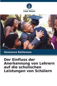 bokomslag Der Einfluss der Anerkennung von Lehrern auf die schulischen Leistungen von Schülern