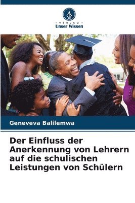 bokomslag Der Einfluss der Anerkennung von Lehrern auf die schulischen Leistungen von Schülern