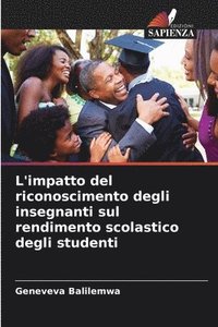 bokomslag L'impatto del riconoscimento degli insegnanti sul rendimento scolastico degli studenti