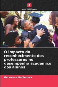 bokomslag O impacto do reconhecimento dos professores no desempenho académico dos alunos