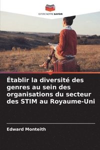 bokomslag Établir la diversité des genres au sein des organisations du secteur des STIM au Royaume-Uni