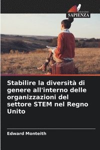 bokomslag Stabilire la diversità di genere all'interno delle organizzazioni del settore STEM nel Regno Unito