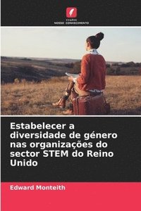 bokomslag Estabelecer a diversidade de género nas organizações do sector STEM do Reino Unido