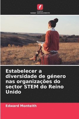bokomslag Estabelecer a diversidade de género nas organizações do sector STEM do Reino Unido