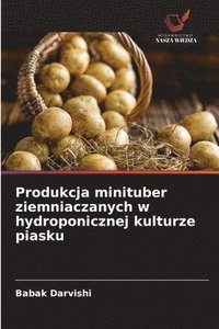 bokomslag Produkcja minituber ziemniaczanych w hydroponicznej kulturze piasku