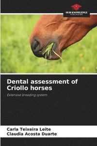 bokomslag Dental assessment of Criollo horses