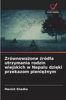 bokomslag Zrównowa?one ?ródla utrzymania rodzin wiejskich w Nepalu dzi?ki przekazom pieni??nym