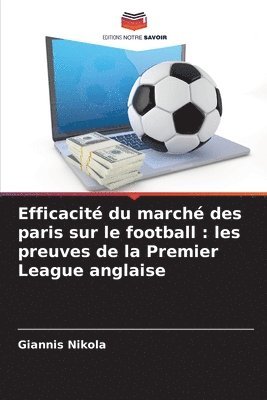 bokomslag Efficacité du marché des paris sur le football: les preuves de la Premier League anglaise