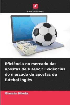 Eficiência no mercado das apostas de futebol