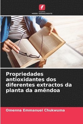 bokomslag Propriedades antioxidantes dos diferentes extractos da planta da amêndoa