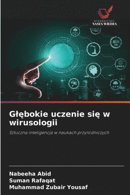 Nabeeha Abid, Suman Rafaqat, Muhammad Zubair Yousaf - Glębokie uczenie się w wirusologii, Häftad