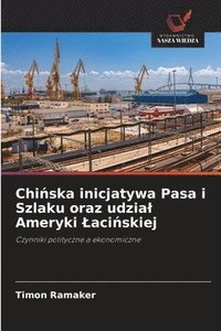 bokomslag Chi?ska inicjatywa Pasa i Szlaku oraz udzial Ameryki Laci?skiej