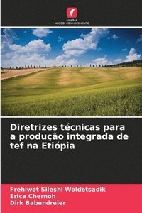 bokomslag Diretrizes técnicas para a produção integrada de tef na Etiópia