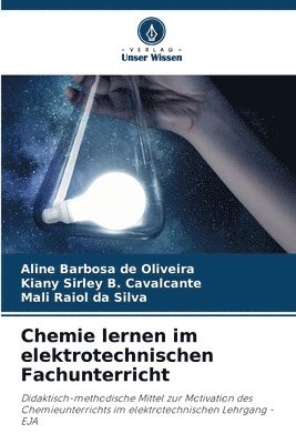 Aline Barbosa de Oliveira, Kiany Sirley B Cavalcante, Mali Raiol Da Silva, Kiany Sirley B. Cavalcante - Chemie lernen im elektrotechnischen Fachunterricht, Häftad