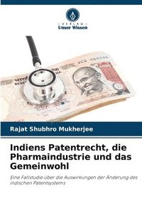 bokomslag Indiens Patentrecht, die Pharmaindustrie und das Gemeinwohl