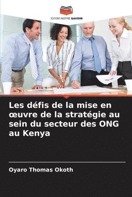 bokomslag Les défis de la mise en oeuvre de la stratégie au sein du secteur des ONG au Kenya