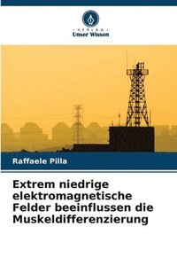 bokomslag Extrem niedrige elektromagnetische Felder beeinflussen die Muskeldifferenzierung