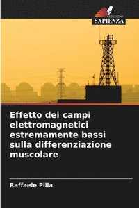 bokomslag Effetto dei campi elettromagnetici estremamente bassi sulla differenziazione muscolare