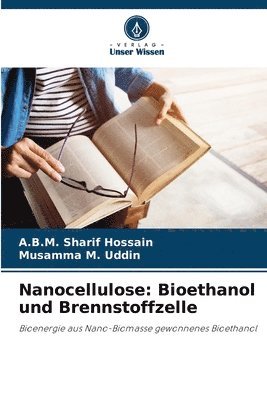 bokomslag Nanocellulose: Bioethanol und Brennstoffzelle
