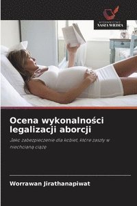 bokomslag Ocena wykonalno?ci legalizacji aborcji