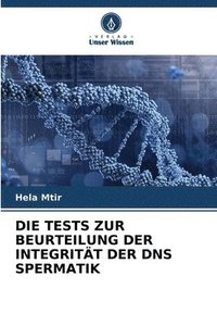 bokomslag DIE TESTS ZUR BEURTEILUNG DER INTEGRITÄT DER DNS SPERMATIK