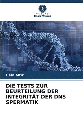 bokomslag DIE TESTS ZUR BEURTEILUNG DER INTEGRITÄT DER DNS SPERMATIK
