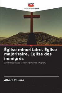 bokomslag Église minoritaire, Église majoritaire, Église des immigrés