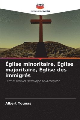 bokomslag Église minoritaire, Église majoritaire, Église des immigrés