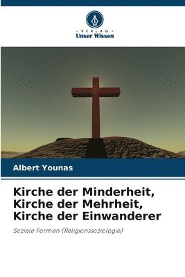 Kirche der Minderheit, Kirche der Mehrheit, Kirche der Einwanderer
