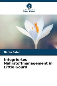 bokomslag Integriertes Nährstoffmanagement in Little Gourd