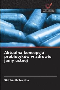 bokomslag Aktualna koncepcja probiotyków w zdrowiu jamy ustnej