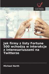 bokomslag Jak firmy z listy Fortune 500 wchodz? w interakcje z interesariuszami na Twitterze
